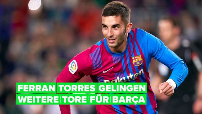 go to Ferran Torres sichert sich seine Präsenz bei Barça